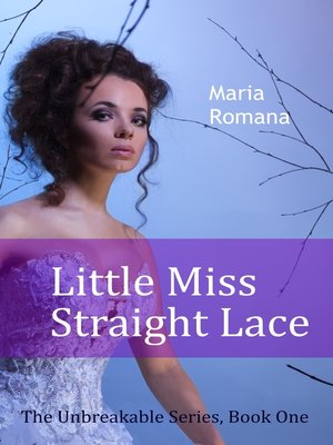cover image of Little Miss Straight Lace, Book One of the Unbreakable Series (Free Romantic Suspense)